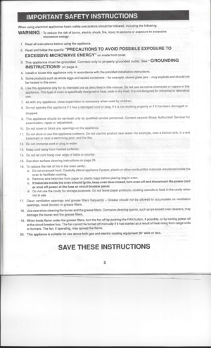 Page 5IMPORTANT SAFETYINSTRUCTIPNS
When usingelectrical appliances basicsafety precautions shouldbefollowed, includingthefollowing:
WARNING -To reduce therisk ofburns, electric shock,fire,injury topersons orexposure toexcessive
microwave energy: 
.

1. Read allinstructions beforeusingtheappliance.
2. Read andfollow thespecific PRECAUTIONS TOAVOID POSSIBLE EXPOSURE TO
EXCESSIVE MICROWAVE ENERGYoninside frontcover.
3. This appliance mustbegrounded. Connectonlytoproperly grounded outlet.SeeGROUNDING
INSTRUCTIONS...