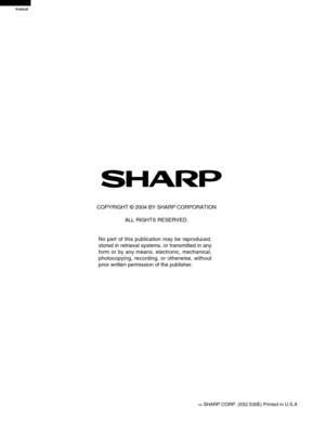 Page 48R-820JS
04
 SHARP CORP. (5S2.530E) Printed in U.S.A
COPYRIGHT © 2004 BY SHARP CORPORATION
ALL RIGHTS RESERVED.
No part of this publication may be reproduced,
stored in retrieval systems, or transmitted in any
form or by any means, electronic, mechanical,
photocopying, recording, or otherwise, without
prior written permission of the publisher. 