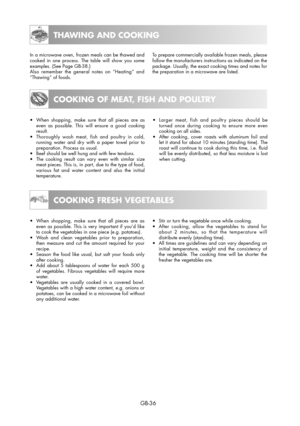Page 36GB-36
In a microwave oven, frozen meals can be thawed and 
cooked in one process. The table will show you some 
examples. (See Page GB-38.)
Also remember the general notes on “Heating” and 
“Thawing” of foods.To prepare commercially available frozen meals, please 
follow the manufacturers instructions as indicated on the 
package. Usually, the exact cooking times and notes for 
the preparation in a microwave are listed.
•  When shopping, make sure that all pieces are as 
even as possible. This will...