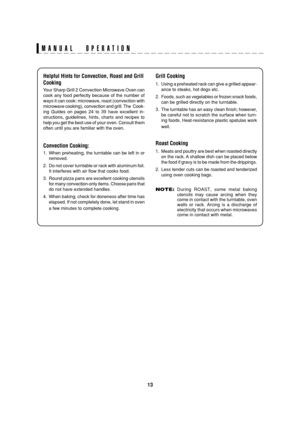 Page 1513
SEC R-820BK/W O/M
TINSEB007WRRZ-D31 SEC R-820BK/W O/M
MANUAL OPERATION
Helpful Hints for Convection, Roast and Grill
Cooking
Your Sharp Grill 2 Convection Microwave Oven can
cook any food perfectly because of the number of
ways it can cook: microwave, roast (convection with
microwave cooking), convection and grill. The  Cook-
ing Guides on pages 24 to 39 have excellent in-
structions, guidelines, hints, charts and recipes to
help you get the best use of your oven. Consult them
often until you are...