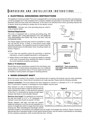 Page 7
7

U N P A C K I N G   A N D   I N S T A L L A T I O N   I N S T R U C T I O N S
3  ELECTRICAL GROUNDING INSTRUCTIONS
This appliance must be grounded. This oven is equipped with a cord having a grounding wire with a grounding plug. 
It must be plugged into a wall receptacle that is properly installed and grounded in accordance with the National 
Electrical Code and local codes and ordinances. In the event of an electrical short circuit, grounding reduces risk 
of electric shock by providing an escape...