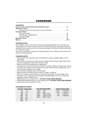 Page 2523
CONTENTS
I
NTRODUCTION, COOKERYNOT E S&CONVERSIONCHARTS . . . . . . . . . . . . . . . . . . . . . . . . .23
D
EFROSTINGCHART:
Meat, poultry, fish, fruit, bread, pastry, savoury pie & quiche   . . . . . . . . . . . . . . . . . . . . .24
C
OOKINGCHARTS:
Meat, poultry & fish  . . . . . . . . . . . . . . . . . . . . . . . . . . . . . . . . . . . . . . . . . . . . . . . . . . . . . .25
Fresh & frozen vegetables & fruit . . . . . . . . . . . . . . . . . . . . . . . . . . . . . . . . . . . . . . . . . . ....