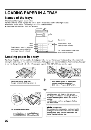 Page 2422
LOADING PAPER IN A TRAY
Names of the trays
The names of the trays are shown below.
For the number of sheets of paper that can be loaded in each tray, see the following manuals:
 Operation Guide, Paper Tray Settings in 7. SYSTEM SETTINGS
 Start Guide (this manual), SPECIFICATIONS
Loading paper in a tray
To change the paper in a tray, load the desired paper in the tray and then change the tray settings in the machine to 
specify the loaded paper. The procedure for changing the tray paper size is...