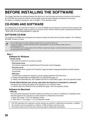 Page 2826
BEFORE INSTALLING THE SOFTWARE
This chapter describes the software programs that allow you to use the printer and scanner functions of the machine, 
the CD-ROMs that contain the software, and the pages where the basic installation procedures can be found.
For details on installation procedures, refer to Chapter 1 of the Operation Guide.
CD-ROMS AND SOFTWARE
The software that can be used with the machine is on the CD-ROMs that accompany the machine and the expansion kits.
Before installing the...