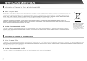 Page 26
title_1 L
26
Information on Disposal for Users (private households)
 „In the European Union
Attention: If you want to dispose of this equipment, please do not use the ordinary dust bin! Used electrical and electronic equipment must be treated separately and 
in accordance with legislation that requires proper treatment, recovery and recycling of used electrical and electronic equipment. Following the implementation by 
member states, private households within the EU states may return their used...