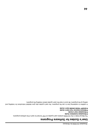 Page 3144
Sharpdesk CD-ROM (for Windows)
Users Guides for Software Programs
The Manual folder in the CD-ROM contains users guides (in PDF format) for each of the software programs.
●Sharpdesk Installation Guide
●Sharpdesk Users Guide
●Network Scanner Tool Users Guide
●SHARP TWAIN AR/DM Users Guide
In addition to explaining how to use the programs, the users guides also give detailed instructions for installing and
setting up the programs. Be sure to read the users guides before installing the programs. 