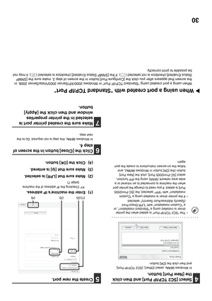 Page 4530
4Select [SC2 TCP/IP Port] and then click 
the [New Port] button.
In Windows 98/Me, select [Other], [SC2 TCP/IP Port], 
and then click the [OK] button.
5Create the new port.
(1) Enter the machines IP address.
☞Checking the IP address of the machine 
(page 7)
(2) Make sure that [LPR] is selected.
(3) Make sure that [lp] is entered.
(4) Click the [OK] button.
6Click the [Close] button in the screen of 
step 4.
In Windows 98/Me, this step is not required. Go to the 
next step.
7Make sure the created...