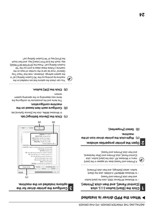 Page 5124
INSTALLING THE PRINTER DRIVER / PC-FAX DRIVER
XWhen the PPD driver is installed
1Click the [Start] button ( ), click 
[Control Panel], and then click [Printer].
• In Windows XP/Server 2003, click the [start] button 
and then click [Printers and Faxes].
• In Windows 98/Me/NT 4.0/2000, click the [Start] 
button, select [Settings], and then click [Printers].
2Open the printer properties window.
(1) Right-click the printer driver icon of the 
machine.
(2) Select [Properties].
3Configure the printer driver...