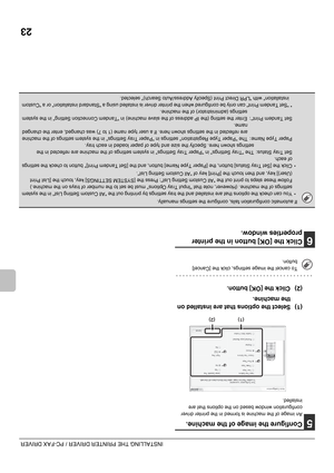 Page 5223
INSTALLING THE PRINTER DRIVER / PC-FAX DRIVER
5Configure the image of the machine.
An image of the machine is formed in the printer driver 
configuration window based on the options that are 
installed.
(1) Select the options that are installed on 
the machine.
(2) Click the [OK] button.
6Click the [OK] button in the printer 
properties window.
To cancel the image settings, click the [Cancel] 
button.
(1)(2)
If automatic configuration fails, configure the settings manually.
• You can check the options...