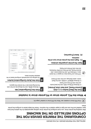 Page 5322
INSTALLING THE PRINTER DRIVER / PC-FAX DRIVER
CONFIGURING THE PRINTER DRIVER FOR THE 
OPTIONS INSTALLED ON THE MACHINE
After installing the printer driver, you must configure the printer driver settings appropriately for the options that have 
been installed and the size and type of paper loaded in the machine. Follow the steps below to configure the printer 
driver.
XWhen the PCL printer driver or PS printer driver is installed
1Click the [Start] button ( ), click 
[Control Panel], and then click...