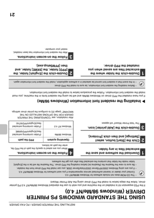 Page 5421
INSTALLING THE PRINTER DRIVER / PC-FAX DRIVER
USING THE STANDARD WINDOWS PS PRINTER 
DRIVER (Windows 98/Me/NT 4.0)
If the PS3 expansion kit is installed on the machine and you wish to use the standard Windows 98/Me/NT 4.0 PS printer 
driver, follow the steps below to install the PPD driver using the Add Printer Wizard.
1Download the software and save the 
extracted files in any folder.
2Click the [Start] button, select 
[Settings] and then click [Printers].
3Double-click the [Add printer] icon.
The...