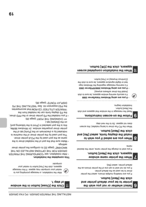 Page 5619
INSTALLING THE PRINTER DRIVER / PC-FAX DRIVER
6Select whether or not you wish the 
printer to be your default printer and 
click the [Next] button.
If you are installing multiple drivers, select the printer 
driver to be used as the default printer.
If you do not wish to set one of the printer drivers as the 
default printer, select [No].
7When the printer name window 
appears, click the [Next] button.
If you wish to change the printer name, enter the desired 
name.
8When you are asked if you wish to...