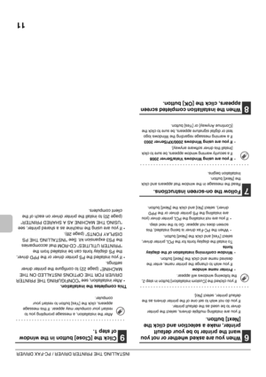 Page 6411
INSTALLING THE PRINTER DRIVER / PC-FAX DRIVER
6When you are asked whether or not you 
want the printer to be your default 
printer, make a selection and click the 
[Next] button.
If you are installing multiple drivers, select the printer 
driver to be used as the default printer.
If you do not wish to set one of the printer drivers as the 
default printer, select [No].
7Follow the on-screen instructions.
Read the message in the window that appears and click 
the [Next] button.
Installation begins....