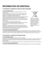 Page 22INFORMATION ON DISPOSAL
A. Information on Disposal for Users (private households)
1. In the European Union
Attention: If you want to dispose of this equipment, please do not use the 
ordinary dust bin! 
Used electrical and electronic equipment must be treated separately and in 
accordance with legislation that requires proper treatment, recovery and 
recycling of used electrical and electronic equipment. 
Following the implementation by member states, private households within the 
EU states may return...