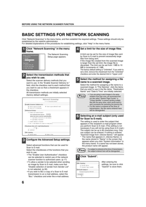 Page 86
BEFORE USING THE NETWORK SCANNER FUNCTION
BASIC SETTINGS FOR NETWORK SCANNING
Click Network Scanning in the menu frame, and then establish the required settings. These settings should only be 
established by the network administrator.
For detailed explanations of the procedures for establishing settings, click Help in the menu frame.
1Click Network Scanning in the menu 
frame.
The Network Scanning 
Setup page appears.
2Select the transmission methods that 
you wish to use.
Select the scanner delivery...
