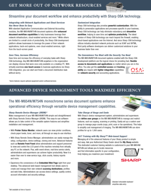 Page 6GET MORE OUT OF NETWORK RESOURCES
Integrating with Network Applications and Cloud Services  
Has Never Been So Easy
With standard Application Communication and External Accounting   
modules, the MX-M654N/M754N document systems offer enhanced 
document workf low capabilities to help businesses leverage their   
network infrastructure, cloud-enabled services and more.* While others   
are limited to a small circle of productivity, the Sharp OSA development\
 
platform allows businesses to leverage the...