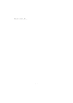 Page 34LC-32LE240M/340M(1stEdition)
5 – 9 