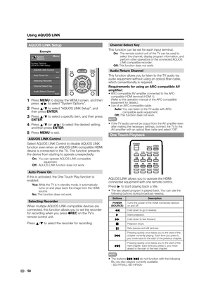 Page 5250
AQUOS LINK Setup
Menu
System Options
AQUOS LINK Setup
System
Options
AQUOS LINK Control
[On]Auto Power On[Yes]
[Auto]
Selecting Recorder
Channel Select Key
Audio Return Channel
Example
1   Press MENU to display the MENU screen, and then 
press
c/
d to select "System Options".
2   Press 
a/
b to select “AQUOS LINK Setup”, and 
then press ENTER.
3   Press 
a/
b to select a speciﬁ c item, and then press 
ENTER.
4   Press 
a/
b (or 
c/
d) to select the desired setting, 
and then press ENTER.
5...