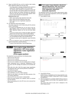 Page 92MX-3610N  ADJUSTMENTS AND SETTINGS  4 – 16
9) Press the [EXECUTE] key, and the machine starts loading
RSPF adjustment patterns (for the back side).
* The screen shows a message indicating that the machine isreading RSPF adjustment patterns (for the back side).
The machine starts calculating the adjustment amount (for
the back side) after it has read the patterns for the back side.
After the machine has finished calculating the adjustment
amount for the back side, the next screen appears where
you can...