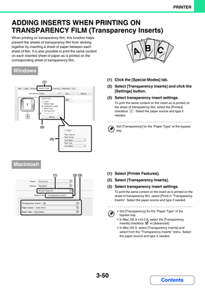 Page 3283-50
PRINTER
Contents
ADDING INSERTS WHEN PRINTING ON 
TRANSPARENCY FILM (Transparency Inserts)
When printing on transparency film, this function helps 
prevent the sheets of transparency film from sticking 
together by inserting a sheet of paper between each 
sheet of film. It is also possible to print the same content 
on each inserted sheet of paper as is printed on the 
corresponding sheet of transparency film.
(1) Click the [Special Modes] tab.
(2) Select [Transparency Inserts] and click the...