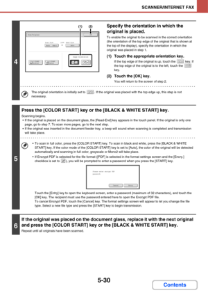 Page 5205-30
SCANNER/INTERNET FAX
Contents
4
Specify the orientation in which the 
original is placed.
To enable the original to be scanned in the correct orientation 
(the orientation of the top edge of the original that is shown at 
the top of the display), specify the orientation in which the 
original was placed in step 1.
(1) Touch the appropriate orientation key.
If the top edge of the original is up, touch the   key. If 
the top edge of the original is to the left, touch the   
key.
(2) Touch the [OK]...