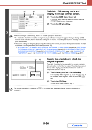 Page 5265-36
SCANNER/INTERNET FAX
Contents
3
Switch to USB memory mode and 
display the image settings screen.
(1) Touch the [USB Mem. Scan] tab
If the [USB Mem. Scan] tab does not appear, touch the 
 tab to move the screen.
(2) Touch the [Original] key.
 When scanning to USB memory, there is no need to specify the destination.
 If a destination of another mode has been previously specified, a message will appear when you change to USB 
memory mode indicating that the destination setting will be cleared. Touch...