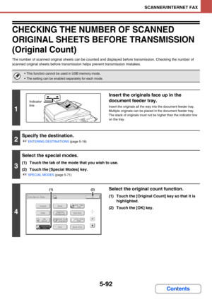 Page 5825-92
SCANNER/INTERNET FAX
Contents
CHECKING THE NUMBER OF SCANNED 
ORIGINAL SHEETS BEFORE TRANSMISSION 
(Original Count)
The number of scanned original sheets can be counted and displayed before transmission. Checking the number of 
scanned original sheets before transmission helps prevent transmission mistakes.
 This function cannot be used in USB memory mode.
 The setting can be enabled separately for each mode.
1
Insert the originals face up in the 
document feeder tray.
Insert the originals all the...