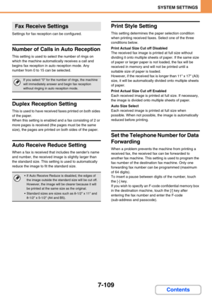 Page 7817-109
SYSTEM SETTINGS
Contents
Settings for fax reception can be configured.
Number of Calls in Auto Reception
This setting is used to select the number of rings on 
which the machine automatically receives a call and 
begins fax reception in auto reception mode. Any 
number from 0 to 15 can be selected.
Duplex Reception Setting
This is used to have received faxes printed on both sides 
of the paper.
When this setting is enabled and a fax consisting of 2 or 
more pages is received (the pages must be the...