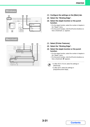 Page 2883-31
PRINTER
Contents
(1) Configure the settings on the [Main] tab.
(2) Select the Binding Edge.
(3) Select the staple function or the punch 
function.
 For the staple function, select the number of staples in 
the Staple menu.
 For the punch function, click the [Punch] checkbox so 
that a checkmark   appears.
(1) Select [Printer Features].
(2) Select the Binding Edge.
(3) Select the staple function or the punch 
function.
 For the staple function, select the number of staples in 
the Staple menu.
 For...