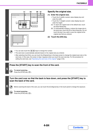 Page 4154-84
FACSIMILE
Contents
4
Specify the original size.
(1) Enter the original size.
 Touch the X (width) numeric value display key and 
enter the width.
 Touch the Y (height) numeric value display key and 
enter the height.
(A) To return the original size to the default size, touch 
the [Size Reset] key.
(B) To automatically enlarge or reduce the image size to 
the send size, touch the [Fit to Send Size] key. Do not 
touch this key if you wish to scan the original at the 
original size that you entered....