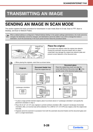 Page 4955-28
SCANNER/INTERNET FAX
Contents
SENDING AN IMAGE IN SCAN MODE
This section explains the basic procedure for transmission in scan mode (Scan to E-mail, Scan to FTP, Scan to 
Desktop, and Scan to Network Folder).
TRANSMITTING AN IMAGE
When a default address is configured in Default Address Setting in the system settings (administrator), the mode cannot be 
changed, the destination cannot be changed, and destinations cannot be added. If you wish to change the mode or 
destination, touch the [Cancel] key...