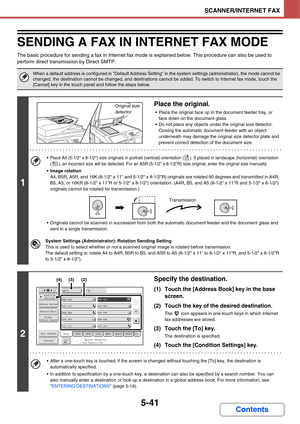 Page 5085-41
SCANNER/INTERNET FAX
Contents
SENDING A FAX IN INTERNET FAX MODE
The basic procedure for sending a fax in Internet fax mode is explained below. This procedure can also be used to 
perform direct transmission by Direct SMTP.
When a default address is configured in Default Address Setting in the system settings (administrator), the mode cannot be 
changed, the destination cannot be changed, and destinations cannot be added. To switch to Internet fax mode, touch the 
[Cancel] key in the touch panel and...