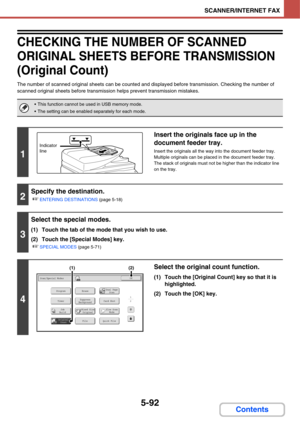 Page 5595-92
SCANNER/INTERNET FAX
Contents
CHECKING THE NUMBER OF SCANNED 
ORIGINAL SHEETS BEFORE TRANSMISSION 
(Original Count)
The number of scanned original sheets can be counted and displayed before transmission. Checking the number of 
scanned original sheets before transmission helps prevent transmission mistakes.
 This function cannot be used in USB memory mode.
 The setting can be enabled separately for each mode.
1
Insert the originals face up in the 
document feeder tray.
Insert the originals all the...