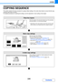 Page 118
2-6
COPIER
Contents
COPYING SEQUENCE
This section explains the basic procedure for copying. Select settings in the order shown below to ensure that the copy 
operation takes place smoothly.
For detailed procedures for selecting the settings, see the explanation of each setting in this chapter.
Place the original.
Place the original in the document feeder tray of the automatic 
document feeder, or on the document glass.
* Depending on the copy functions used, there are also cases 
where functions are...