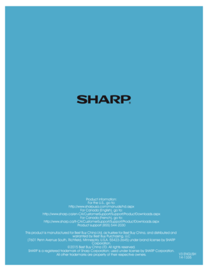 Page 78Product information:
For the U.S., go to:
http://www.sharpusa.com/manuals/hd.aspx
For Canada (English), go to:
http://www.sharp.ca/en-CA/CustomerSupport/Support/ProductDownloads.aspx
For Canada (French), go to:
http://www.sharp.ca/fr-CA/CustomerSupport/Support/ProductDownloads.aspx
Product support (855) 544-2030
This product is manufactured for Best Buy China Ltd, as trustee for Best Buy China, and distributed and 
warranted by Best Buy Purchasing, LLC
(7601 Penn Avenue South, Richfield, Minnesota,...