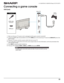 Page 2622
 LC-32LB370U/LC-50LB370U Sharp 32"/50" LED TV
Connecting a game console
HDMI (best)
1Make sure that your TV’s power cord is unplugged and the game console is turned off.
2Connect an HDMI cable (not provided) to one of the HDMI jacks on the side of your T V and to the HDMI OUT jack on the 
game console.
3Plug your TV’s power cord into a power outlet, then turn on your TV.
4Turn on the game console, then set it to the correct output mode. For more information, see the documentation that 
came...