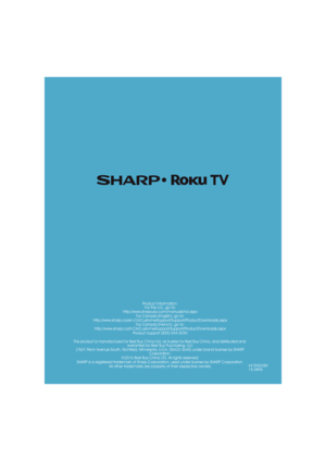 Page 89Product information:
For the U.S., go to:
http://www.sharpusa.com/manuals/hd.aspx
For Canada (English), go to:
http://www.sharp.ca/en-CA/CustomerSupport/Support/ProductDownloads.aspx
For Canada (French), go to:
http://www.sharp.ca/fr-CA/CustomerSupport/Support/ProductDownloads.aspx
Product support (855) 544-2030
This product is manufactured for Best Buy China Ltd, as trustee for Best Buy China, and distributed and 
warranted by Best Buy Purchasing, LLC
(7601 Penn Avenue South, Richfield, Minnesota,...