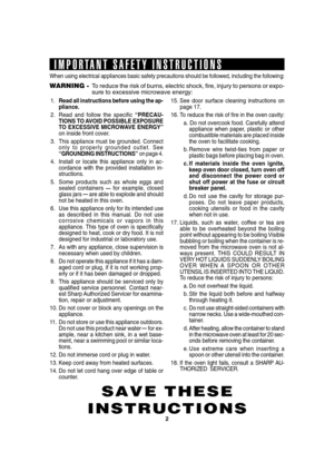 Page 42
SEC R220KW/K,230KW/K,209KK
1.Read all instructions before using the ap-
pliance.
2. Read and follow the specific “PRECAU-
TIONS TO AVOID POSSIBLE EXPOSURE
TO EXCESSIVE MICROWAVE ENERGY”
on inside front cover.
3.
This appliance must be grounded. Connect
only to properly grounded outlet. See
“GROUNDING INSTRUCTIONS” on page 4.
4. Install or locate this appliance only in ac-
cordance with the provided installation in-
structions.
5. Some products such as whole eggs and
sealed containers    for example,...