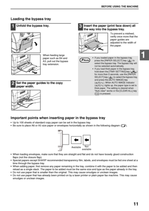 Page 1311
BEFORE USING THE MACHINE
1
Loading the bypass tray
1Unfold the bypass tray.
When feeding large 
paper such as B4 and 
A3, pull out the bypass 
tray extension.
2Set the paper guides to the copy 
paper width.
3Insert the paper (print face down) all 
the way into the bypass tray.
To prevent a misfeed, 
verify once more that the 
paper guides are 
adjusted to the width of 
the paper.
Important points when inserting paper in the bypass tray
 Up to 100 sheets of standard copy paper can be set in the bypass...