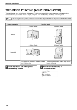 Page 4442
PRINTER FUNCTIONS
TWO-SIDED PRINTING (AR-5516D/AR-5520D)
The machine can print on both sides of the paper. This function is useful for many purposes, and is particularly 
convenient when you want to create a simple pamphlet. Two-sided printing also helps conserve paper.
1Click the Main tab in the printer 
driver setup screen.2Select 2-Sided(Book) or 
2-Sided(Tablet).
When using two-sided printing, select a source other than Bypass Tray for the Paper Source in the Paper tab.
Paper orientationPrinting...