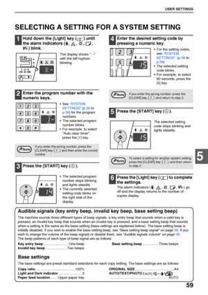 Page 6159
USER SETTINGS
5
SELECTING A SETTING FOR A SYSTEM SETTING
1Hold down the [Light] key ( ) until 
the alarm indicators ( ,  ,  ,  , 
) blink.
The display shows - - 
with the left hyphen 
blinking.
2Enter the program number with the 
numeric keys.
 See SYSTEM 
SETTINGS (p.56 to 
p.58) for the program 
numbers.
 The selected program 
number blinks.
 For example, to select 
Auto clear timer, 
press the [1] key.
3Press the [START] key ( ).
 The selected program 
number stops blinking 
and lights steadily....