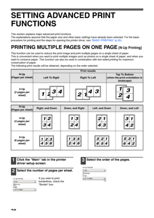 Page 4038
SETTING ADVANCED PRINT 
FUNCTIONS
This section explains major advanced print functions.
The explanations assume that the paper size and other basic settings have already been selected. For the basic 
procedure for printing and the steps for opening the printer driver, see BASIC PRINTING (p.35).
PRINTING MULTIPLE PAGES ON ONE PAGE (N-Up Printing)
This function can be used to reduce the print image and print multiple pages on a single sheet of paper.
This is convenient when you want to print multiple...