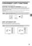 Page 3129
2
CONVENIENT COPY FUNCTIONS
This section explains major convenient copy functions.
ROTATING THE IMAGE 90 DEGREES (Rotation Copy)
When Auto paper select mode or automatic ratio selection are in operation and the original is placed in a different 
orientation (vertical or horizontal) than the paper, the original image will be automatically rotated 90 degrees to 
enable correct copying onto the paper.
This function is convenient for copying B4 or A3 originals, which can only be placed horizontally, onto...