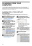Page 5250
SCANNING FROM YOUR 
COMPUTER
The machine supports the TWAIN standard, making it possible to scan from TWAIN-compliant applications. The 
machine also supports WIA (Windows Image Acquisition), making it possible to scan from WIA-compliant 
applications and the Scanner and Camera Wizard in Windows XP. For information on TWAIN and WIA settings, 
see the help file for the scanner driver or Windows Help. 
SCANNING FROM A TWAIN-COMPLIANT 
APPLICATION
The SHARP scanner driver is compatible with the TWAIN...
