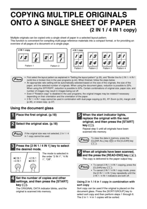 Page 3634
COPYING MULTIPLE ORIGINALS 
ONTO A SINGLE SHEET OF PAPER
(2 IN 1 / 4 IN 1 copy)
Multiple originals can be copied onto a single sheet of paper in a selected layout pattern.
This function is convenient for compiling multi-page reference materials into a compact format, or for providing an 
overview of all pages of a document on a single page.
Using the document glass
1Place the first original. (p.18)
2Select the original size. (p.18)
3Press the [2 IN 1 / 4 IN 1] key to select 
the desired mode.
The mode...