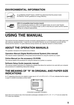 Page 75
ENVIRONMENTAL INFORMATION
USING THE MANUAL
This machine has been designed to provide convenient copying features in a minimum amount of office space and 
with maximum operational ease. To get full use of all machine features, be sure to familiarize yourself with this 
manual and the machine. For quick reference during machine use, keep this manual in a handy location.
ABOUT THE OPERATION MANUALS
The operation manuals for the machine are as follows:
Operation Manual (Digital Multifunctional System)...