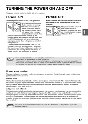 Page 1917
1
TURNING THE POWER ON AND OFF
The power switch is located on the left side of the machine.
POWER ON
Turn the power switch to the ON position
It will take about 45 seconds 
for the machine to warm up.
When the power switch is 
turned to the ON position, 
the message System check. 
will appear in the message 
display and warm-up will start.
Once the copier has finished warming up, the 
message display will change to Ready to copy. and 
the START indicator will light up to indicate that 
copying is...