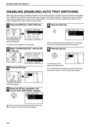 Page 2422
BEFORE USING THE PRODUCT
DISABLING (ENABLING) AUTO TRAY SWITCHING
When auto tray switching is enabled and paper runs out during copying or printing, the job will continue using paper 
from a different tray if that tray has the same size of paper in the same orientation. (This function does not operate 
when using the bypass tray or when a fax is being printed.) This function has been enabled at the factory. If you 
prefer to disable the function, follow the steps below.
1Press the [SPECIAL FUNCTION]...