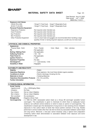 Page 9391
MATERIAL  SAFETY  DATA  SHEET                          Page : 3/4
Date Revised : Aug.18, 2003 
Date Issued   : Jun. 1, 2003 
MSDS No. F-01211 
Exposure Limit Values
OSHA-PEL(USA) : 15mg/m3 (Total Dust),  5mg/m3 (Respirable Dust) 
ACGIH-TLV(USA) : 10mg/m3 (Total Dust),  3mg/m3 (Respirable Dust)
Personal Protective Equipment 
Respiratory Protection  : Not required under intended use. 
Hand Protection  : Not required under intended use. 
Eye Protection  : Not required under intended use. 
Skin Protection...