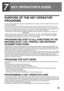 Page 7775
7
KEY OPERATORS GUIDE
PURPOSE OF THE KEY OPERATOR 
PROGRAMS
The key operator programs are used by the administrator of the machine to enable or disable functions to suit the 
needs of your workplace.
This manual explains only the key operator programs that are common to all the functions of the machine, (copy, fax, 
printer and network scanner functions), as well as key operator programs that are specifically for the copy function. For 
programs that are specifically for the fax function, printer...